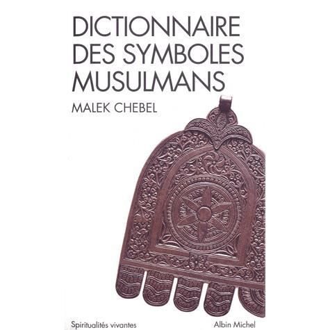 Cover for Malek Chebel · Dictionnaire Des Symboles Musulmans (Collections Spiritualites) (French Edition) (Paperback Book) [French, Spiritualites Vivantes-poche edition] (2001)