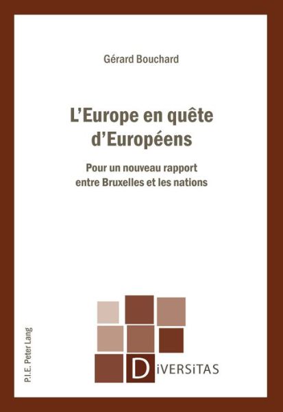 Cover for Gerard Bouchard · L'Europe En Quete d'Europeens: Pour Un Nouveau Rapport Entre Bruxelles Et Les Nations - Diversitas (Taschenbuch) (2017)