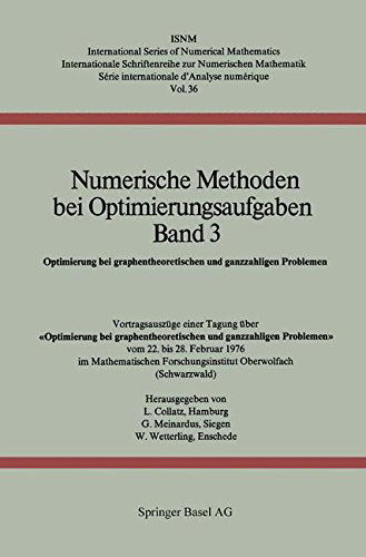 Cover for L Collatz · Numerische Methoden Bei Optimierungsaufgaben Band 3: Optimierung Bei Graphentheoretischen Und Ganzzahligen Problemen - International Numerical Mathematics (Paperback Book) [1977 edition] (2014)