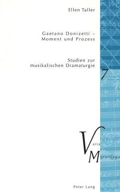 Cover for Ellen Taller · Gaetano Donizetti - Moment Und Prozess: Studien Zur Musikalischen Dramaturgie - Varia Musicologica (Pocketbok) (2005)