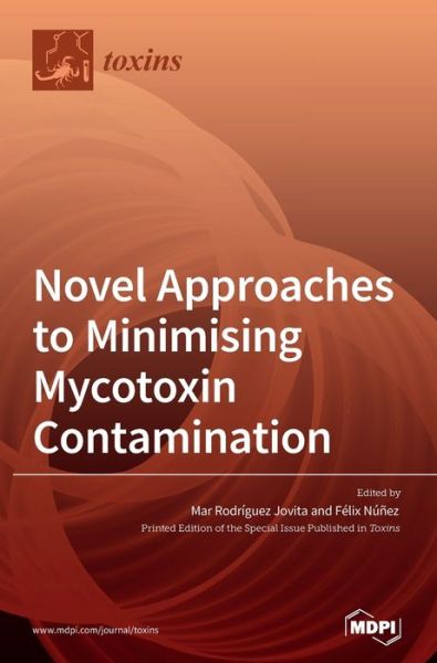 Cover for Mar Rodriguez Jovita · Novel Approaches to Minimising Mycotoxin Contamination (Hardcover Book) (2020)