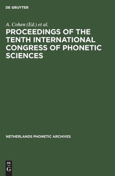 Proceedings of the Tenth International Congress of Phonetic Sciences - A. Cohen - Books - De Gruyter - 9783110133370 - 1984