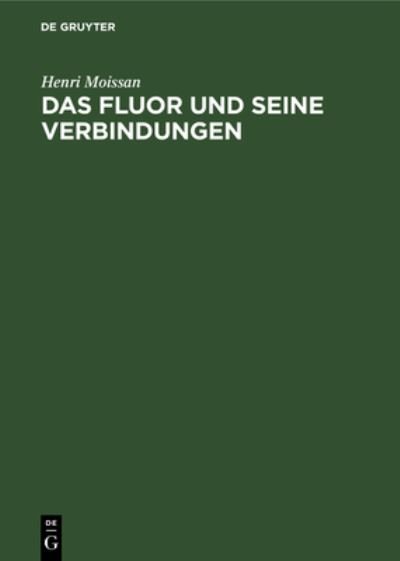 Cover for Henri Moissan · Fluor und Seine Verbindungen (Buch) (2001)