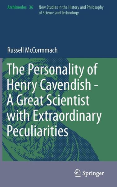 Cover for Russell McCormmach · The Personality of Henry Cavendish - A Great Scientist with Extraordinary Peculiarities - Archimedes (Inbunden Bok) (2014)