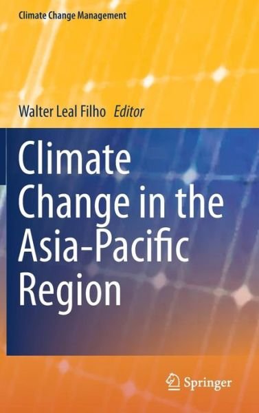 Walter Leal Filho · Climate Change in the Asia-Pacific Region - Climate Change Management (Hardcover Book) [2015 edition] (2015)