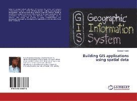 Building GIS applications using - Folami - Bøger -  - 9783330335370 - 