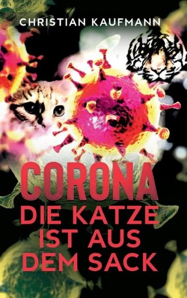 Cover for Kaufmann · Corona: Die Katze ist aus dem (Book) (2020)