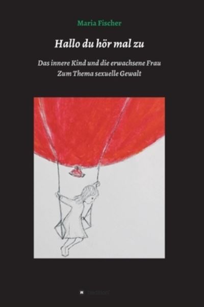 Cover for Maria Fischer · Hallo du hoer mal zu (Hardcover Book) (2021)