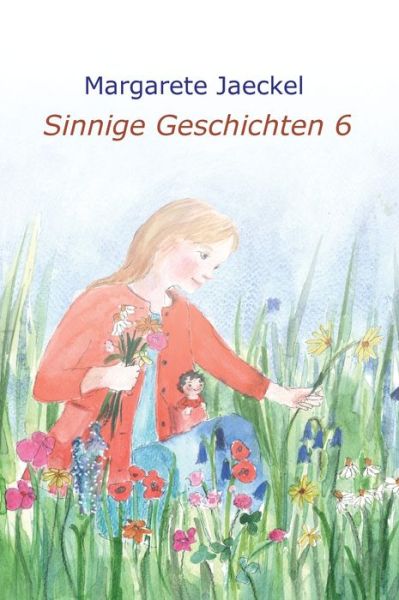 Cover for Margarete Jaeckel · Sinnige Geschichten 6 (Hardcover Book) (2021)