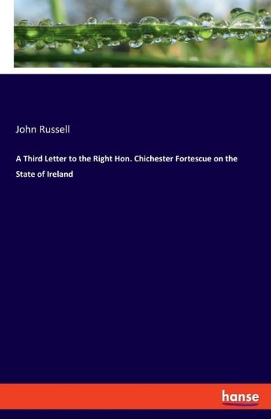 Cover for John Russell · A Third Letter to the Right Hon. Chichester Fortescue on the State of Ireland (Pocketbok) (2021)