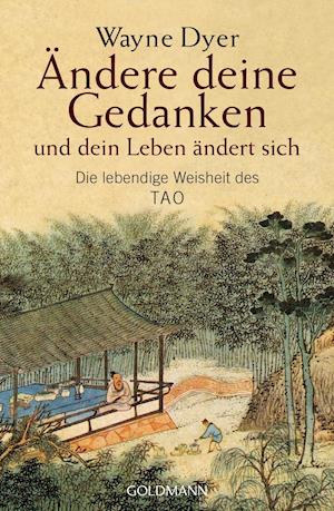 Goldmann 21837 Dyer.Ändere.Gedanken - Wayne Dyer - Books - - 9783442218370 -