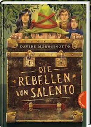 Cover for Davide Morosinotto · Die Rebellen von Salento (Hardcover bog) (2021)