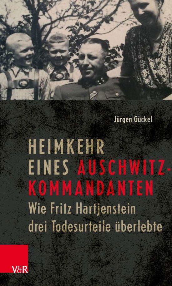 Cover for Jurgen Guckel · Heimkehr eines Auschwitz-Kommandanten: Wie Fritz Hartjenstein drei Todesurteile uberlebte (Hardcover Book) (2021)