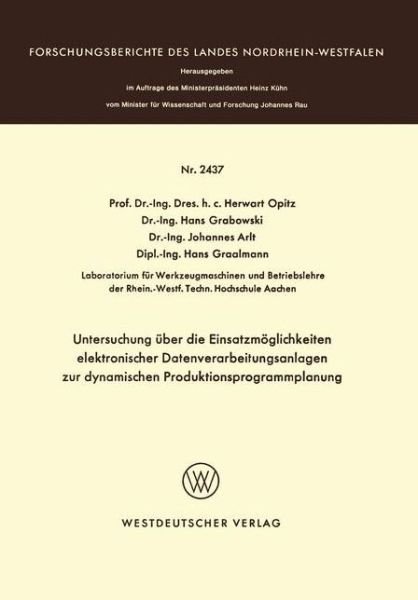 Cover for Herwart Opitz · Untersuchung UEber Die Einsatzmoeglichkeiten Elektronischer Datenverarbeitungsanlagen Zur Dynamischen Produktionsprogrammplanung (Paperback Bog) [1974 edition] (1974)