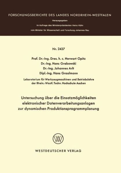 Untersuchung UEber Die Einsatzmoeglichkeiten Elektronischer Datenverarbeitungsanlagen Zur Dynamischen Produktionsprogrammplanung - Herwart Opitz - Bøker - Vs Verlag Fur Sozialwissenschaften - 9783531024370 - 1974