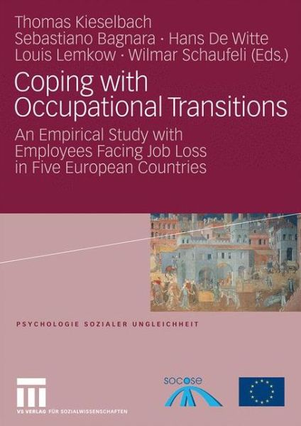 Coping with Occupational Transitions: An Empirical Study with Employees Facing Job Loss in Five European Countries - Psychologie Sozialer Ungleichheit - Thomas Kieselbach - Books - Springer Fachmedien Wiesbaden - 9783531152370 - July 15, 2009