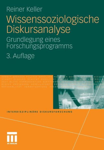Wissenssoziologische Diskursanalyse: Grundlegung Eines Forschungsprogramms - Interdisziplinare Diskursforschung - Reiner Keller - Livros - Vs Verlag Fur Sozialwissenschaften - 9783531178370 - 14 de outubro de 2010