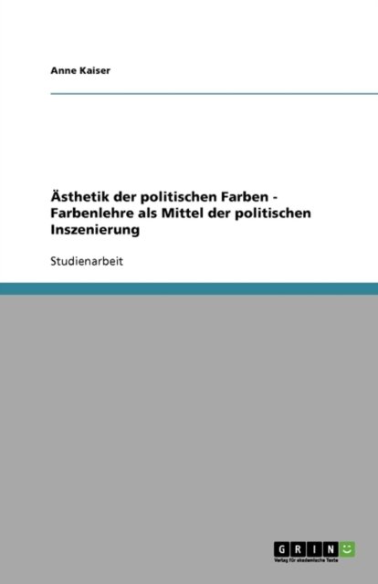 Cover for Kaiser · Ästhetik der politischen Farben (Bog) [German edition] (2007)