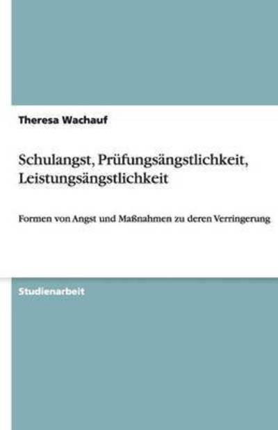 Cover for Wachauf · Schulangst, Prüfungsängstlichke (Book) [German edition] (2008)