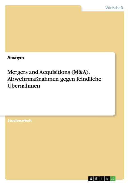 Mergers and Acquisitions (M - Freudenberg - Książki - GRIN Verlag GmbH - 9783638916370 - 27 lutego 2008