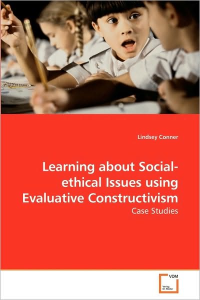 Cover for Lindsey Conner · Learning About Social-ethical Issues Using Evaluative Constructivism: Case Studies (Pocketbok) (2010)