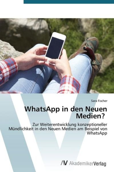 Cover for Fischer Sara · Whatsapp in den Neuen Medien? (Taschenbuch) (2015)