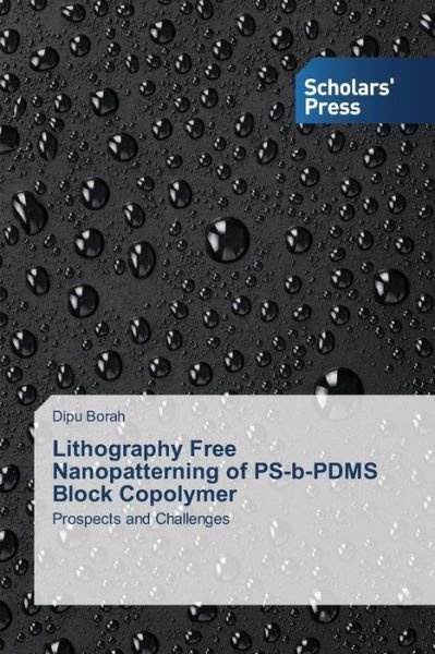 Cover for Borah Dipu · Lithography Free Nanopatterning of Ps-b-pdms Block Copolymer (Paperback Book) (2015)