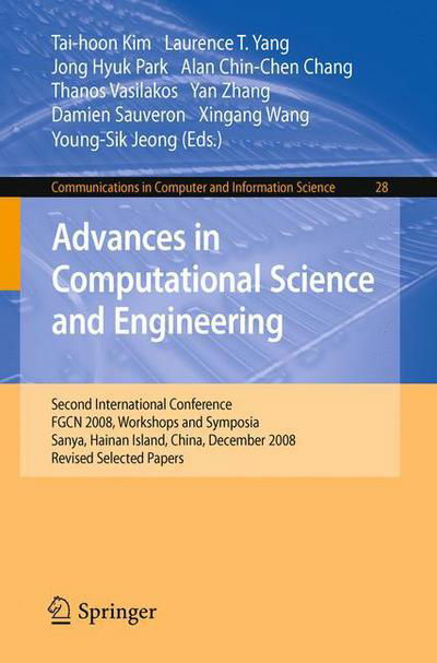 Cover for Tai-hoon Kim · Advances in Computational Science and Engineering: Second International Conference, FGCN 2008, Workshops and Symposia, Sanya, Hainan Island, China, December 13-15, 2008. Revised Selected Papers - Communications in Computer and Information Science (Taschenbuch) [2009 edition] (2009)