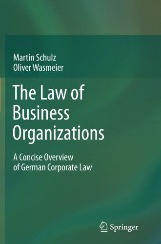 Cover for Martin Schulz · The Law of Business Organizations: A Concise Overview of German Corporate Law (Paperback Book) [2012 edition] (2014)