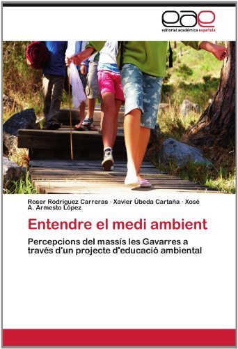 Cover for Xosé A. Armesto López · Entendre El Medi Ambient: Percepcions Del Massís Les Gavarres a Través D'un Projecte D'educació Ambiental (Pocketbok) [Spanish edition] (2012)
