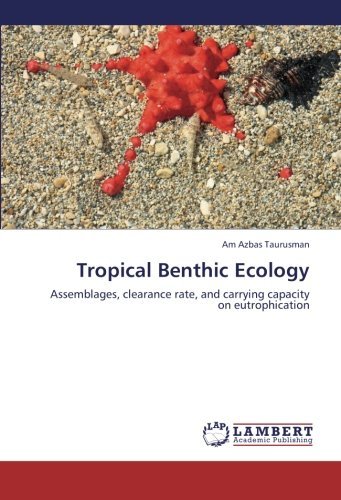 Cover for Am Azbas Taurusman · Tropical Benthic Ecology: Assemblages, Clearance Rate, and Carrying Capacity on Eutrophication (Paperback Bog) (2012)