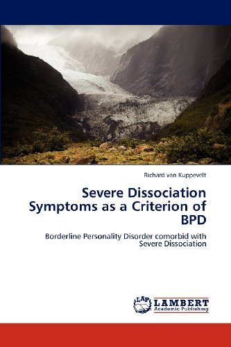 Richard Van Kuppevelt · Severe Dissociation Symptoms As a Criterion of Bpd: Borderline Personality Disorder Comorbid with Severe Dissociation (Pocketbok) (2012)