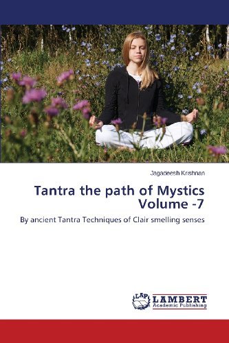 Cover for Jagadeesh Krishnan · Tantra  the  Path of Mystics   Volume -7: by Ancient Tantra Techniques of Clair Smelling Senses (Paperback Bog) (2013)