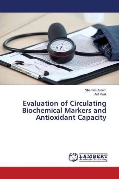 Cover for Malik Arif · Evaluation of Circulating Biochemical Markers and Antioxidant Capacity (Paperback Bog) (2015)