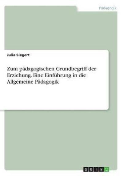 Cover for Siegert · Zum pädagogischen Grundbegriff (Book)