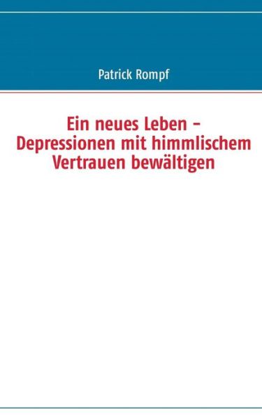 Cover for Patrick Rompf · Ein Neues Leben (Paperback Book) [German edition] (2013)