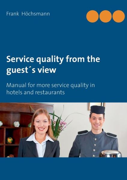 Cover for Frank Höchsmann · Service Quality from the Guest's View (Paperback Book) (2014)