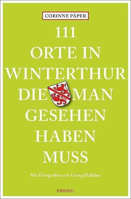 Cover for Päper · 111 Orte in Winterthur, die man g (Book)