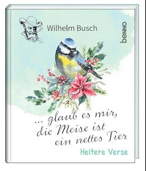 Cover for Busch · .. Glaub Es Mir, Die Meise Ist E (Bok)