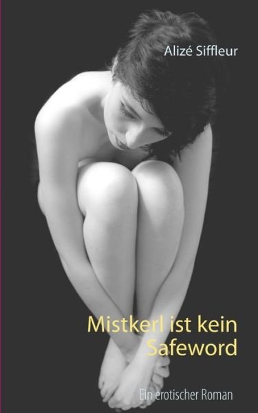 Cover for Alize Siffleur · Mistkerl (Paperback Book) (2019)