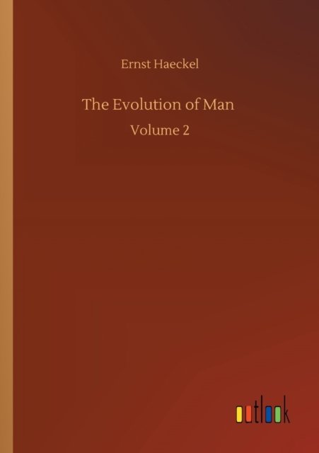 Cover for Ernst Haeckel · The Evolution of Man: Volume 2 (Pocketbok) (2020)