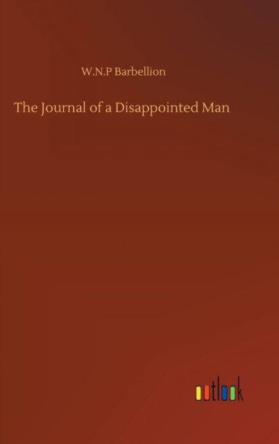 Cover for W N P Barbellion · The Journal of a Disappointed Man (Hardcover Book) (2020)