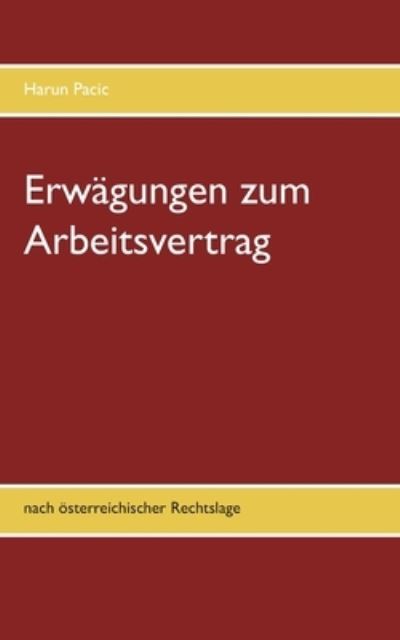 Cover for Harun Pacic · Erwagungen zum Arbeitsvertrag: nach oesterreichischer Rechtslage (Taschenbuch) (2021)