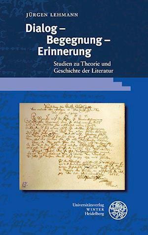 Dialog - Begegnung - Erinnerung - Jürgen Lehmann - Kirjat - Universitatsverlag Winter GmbH Heidelber - 9783825349370 - torstai 22. joulukuuta 2022