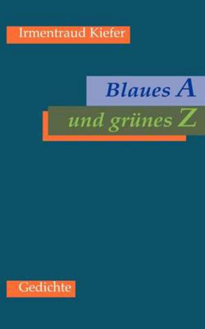 Cover for Irmentraud Kiefer · Blaues A und grunes Z (Paperback Book) [German edition] (2000)