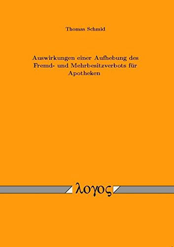 Cover for Thomas Schmid · Auswirkungen Einer Aufhebung Des Fremd- Und Mehrbesitzverbots Fur Apotheken (Paperback Book) (2008)