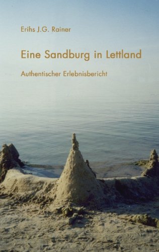 Cover for Erihs J. G. Rainer · Eine Sandburg in Lettland (Paperback Book) [German edition] (2005)