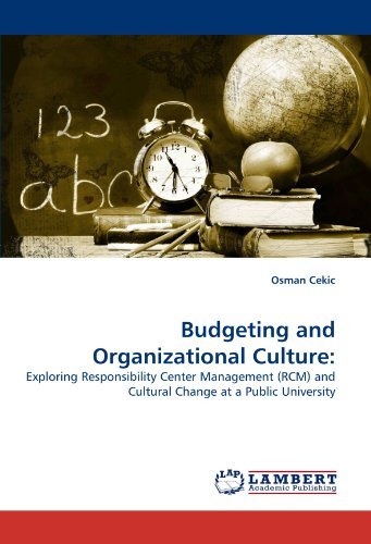 Cover for Osman Cekic · Budgeting and Organizational Culture:: Exploring Responsibility Center Management (Rcm) and Cultural Change at a Public University (Paperback Bog) (2010)