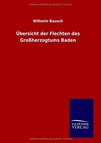 Cover for Wilhelm Bausch · Übersicht Der Flechten Des Großherzogtums Baden (Hardcover Book) [German edition] (2014)