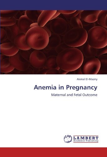 Cover for Akmal El-mazny · Anemia in Pregnancy: Maternal and Fetal Outcome (Paperback Bog) (2011)